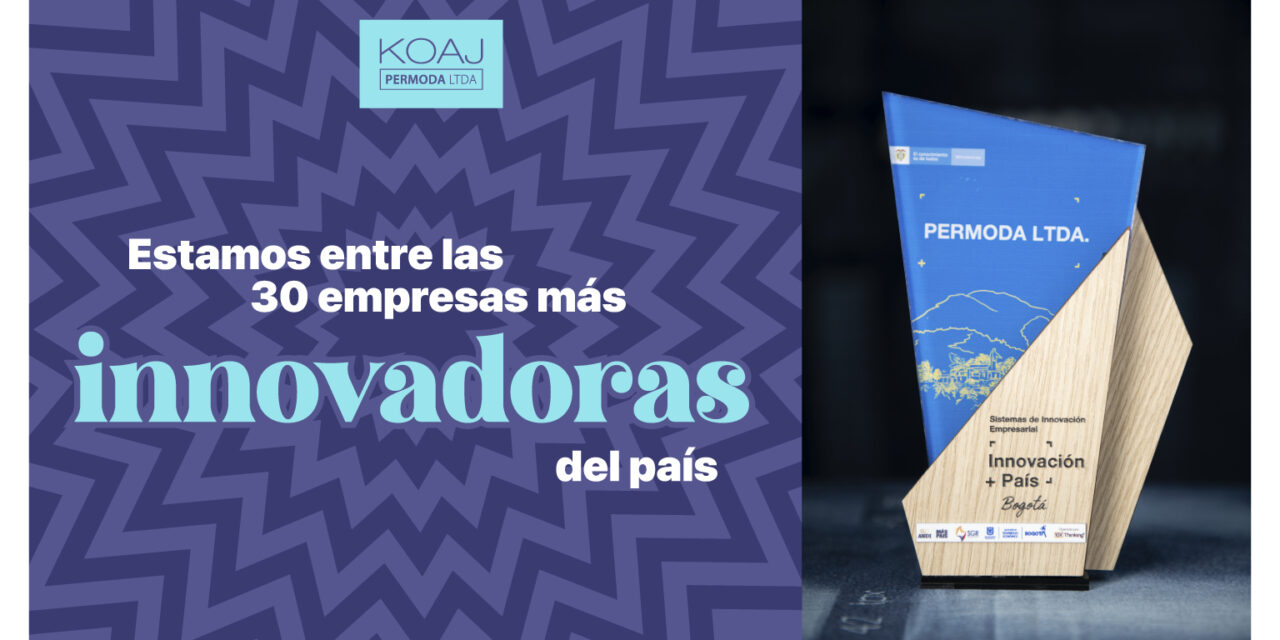 KOAJ-Permoda: entre las 30 empresas  más innovadoras del país